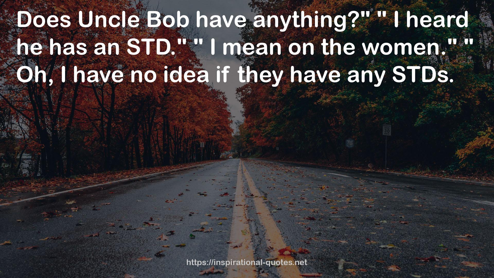 Uncle Bob  QUOTES