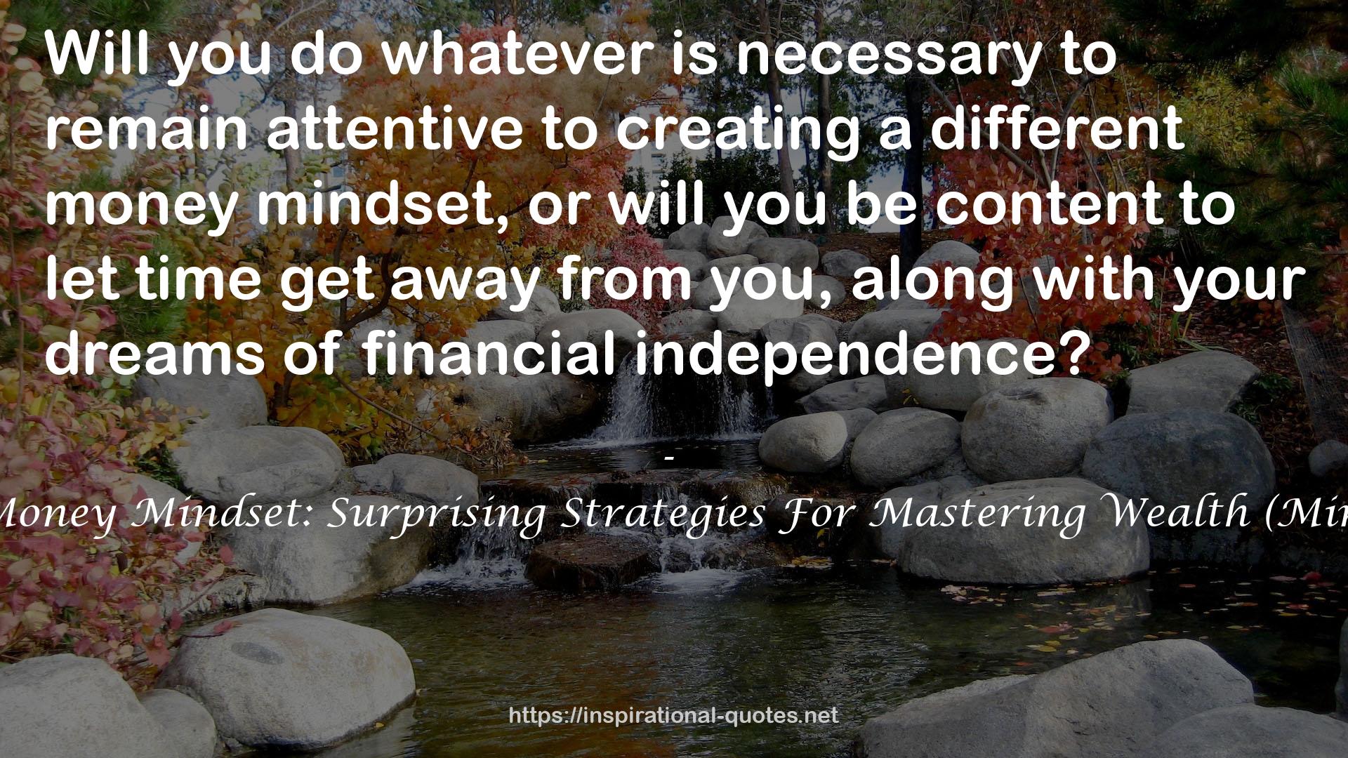 Reboot Your Money Mindset: Surprising Strategies For Mastering Wealth (Mindset Mastery) QUOTES