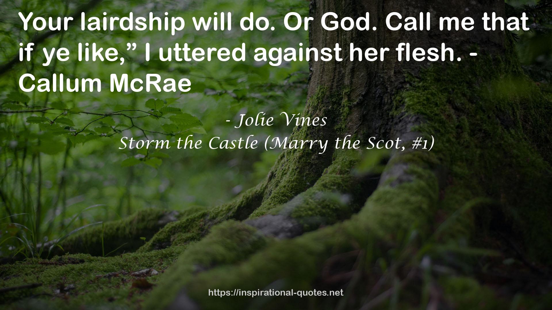 Storm the Castle (Marry the Scot, #1) QUOTES