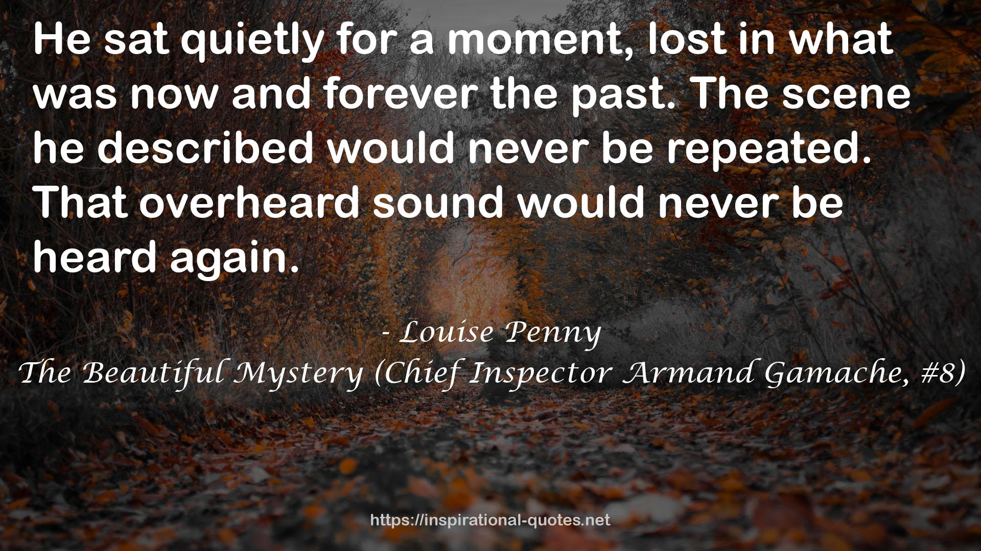 The Beautiful Mystery (Chief Inspector Armand Gamache, #8) QUOTES