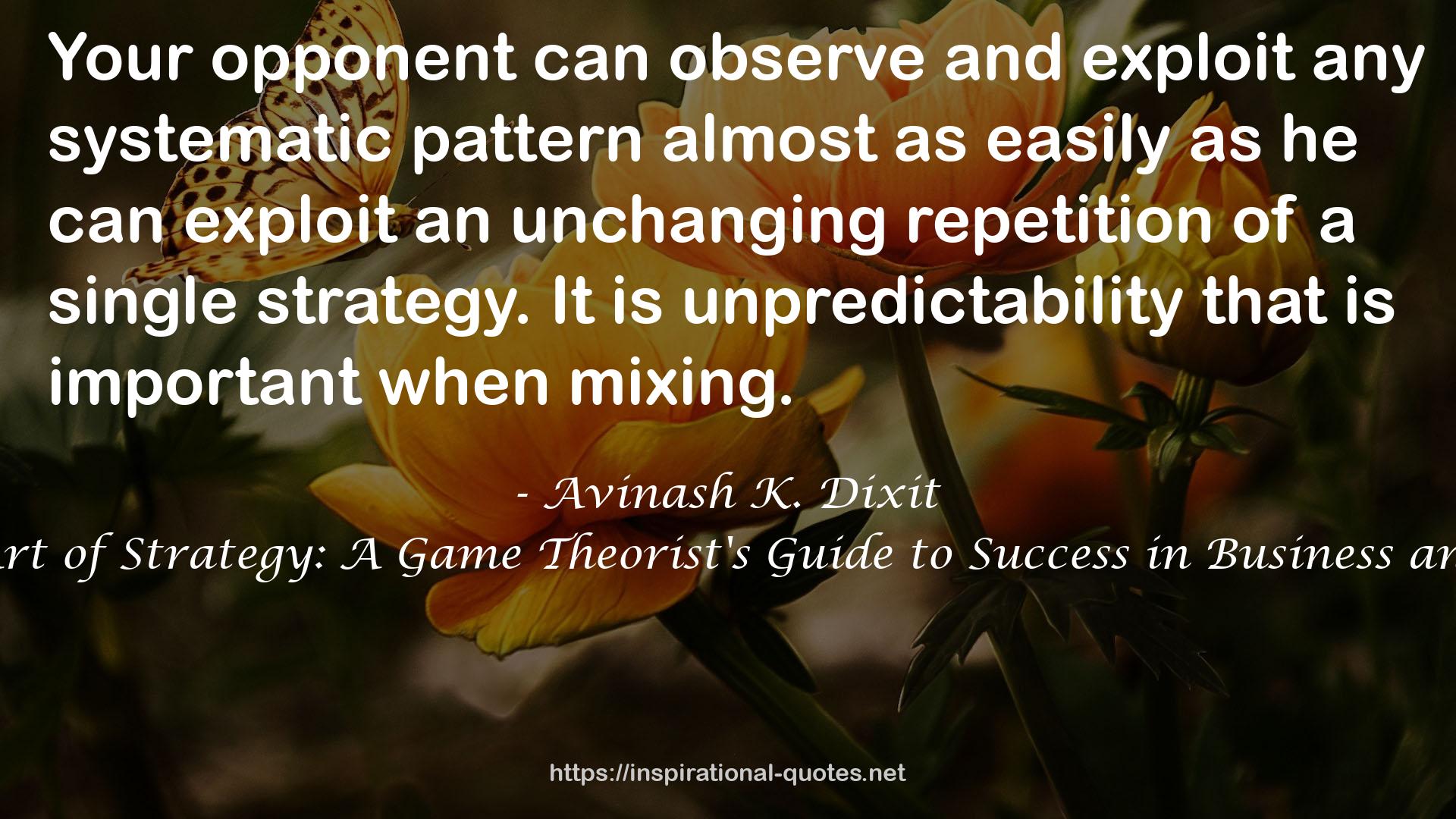The Art of Strategy: A Game Theorist's Guide to Success in Business and Life QUOTES