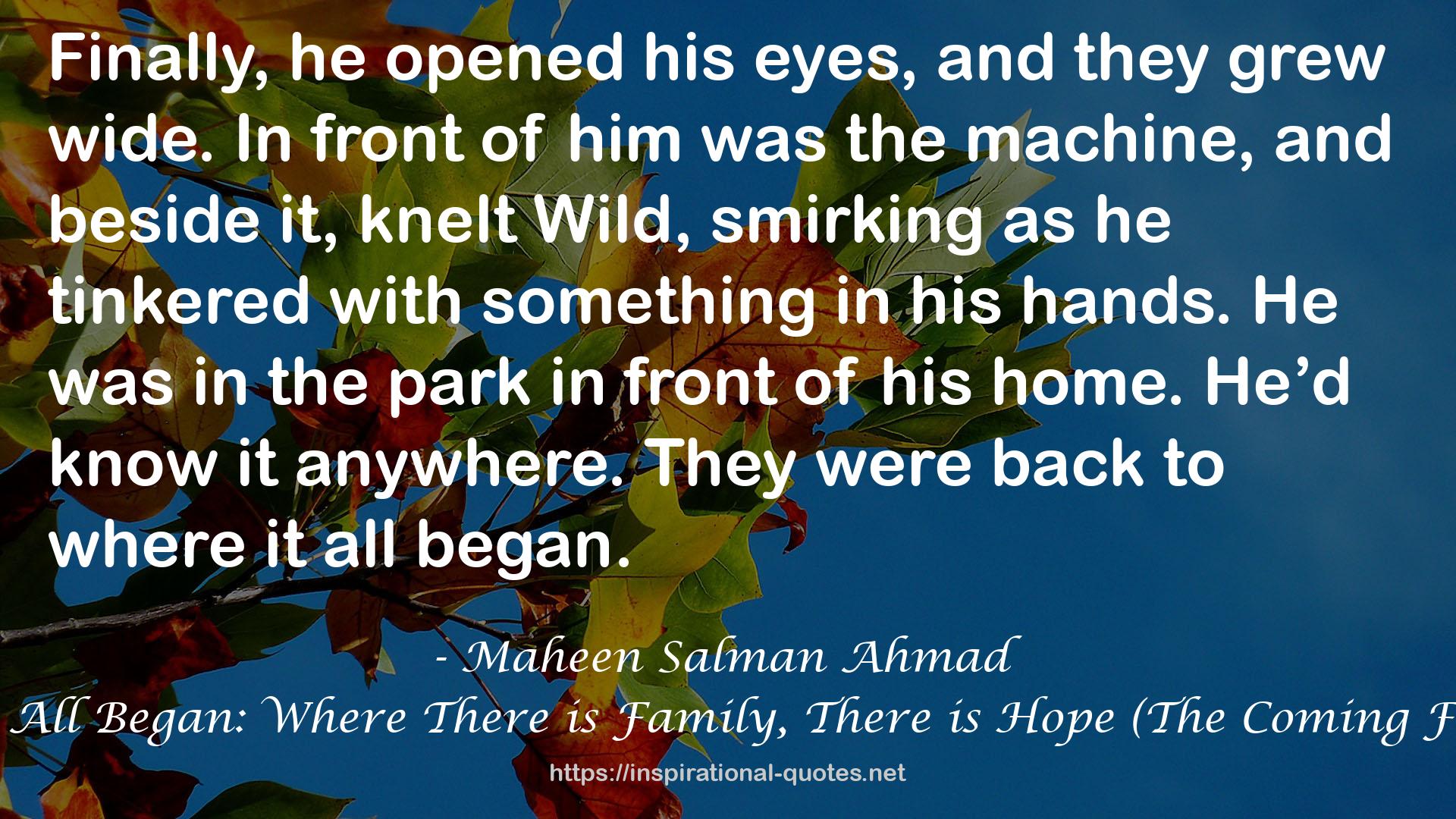 To Where It All Began: Where There is Family, There is Hope (The Coming Full Circle #1) QUOTES