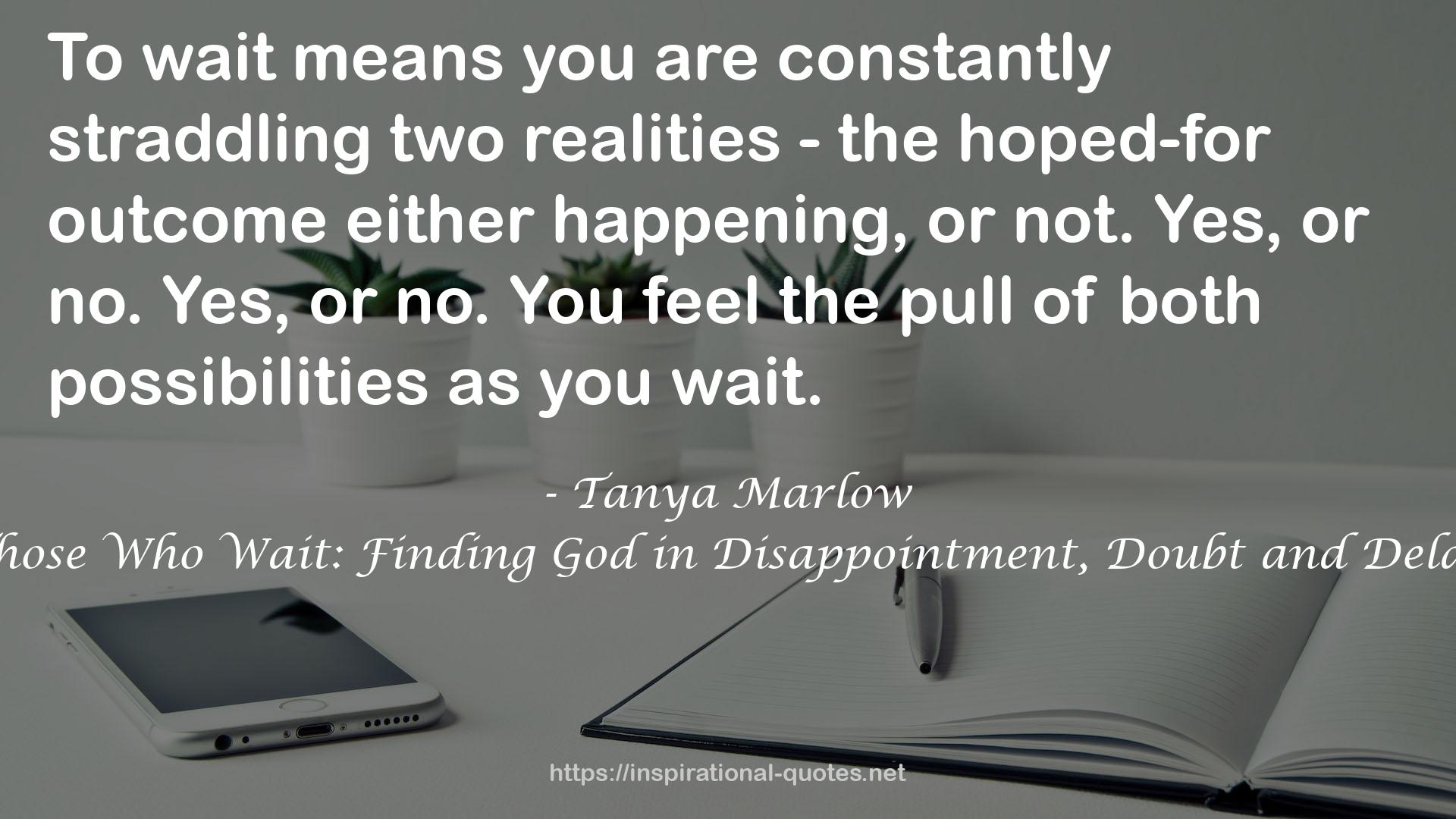 Tanya Marlow QUOTES