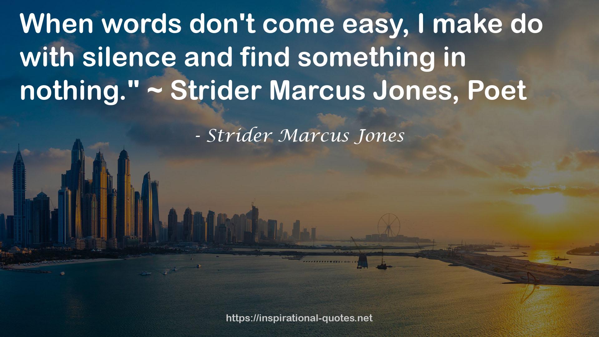 Strider Marcus Jones QUOTES