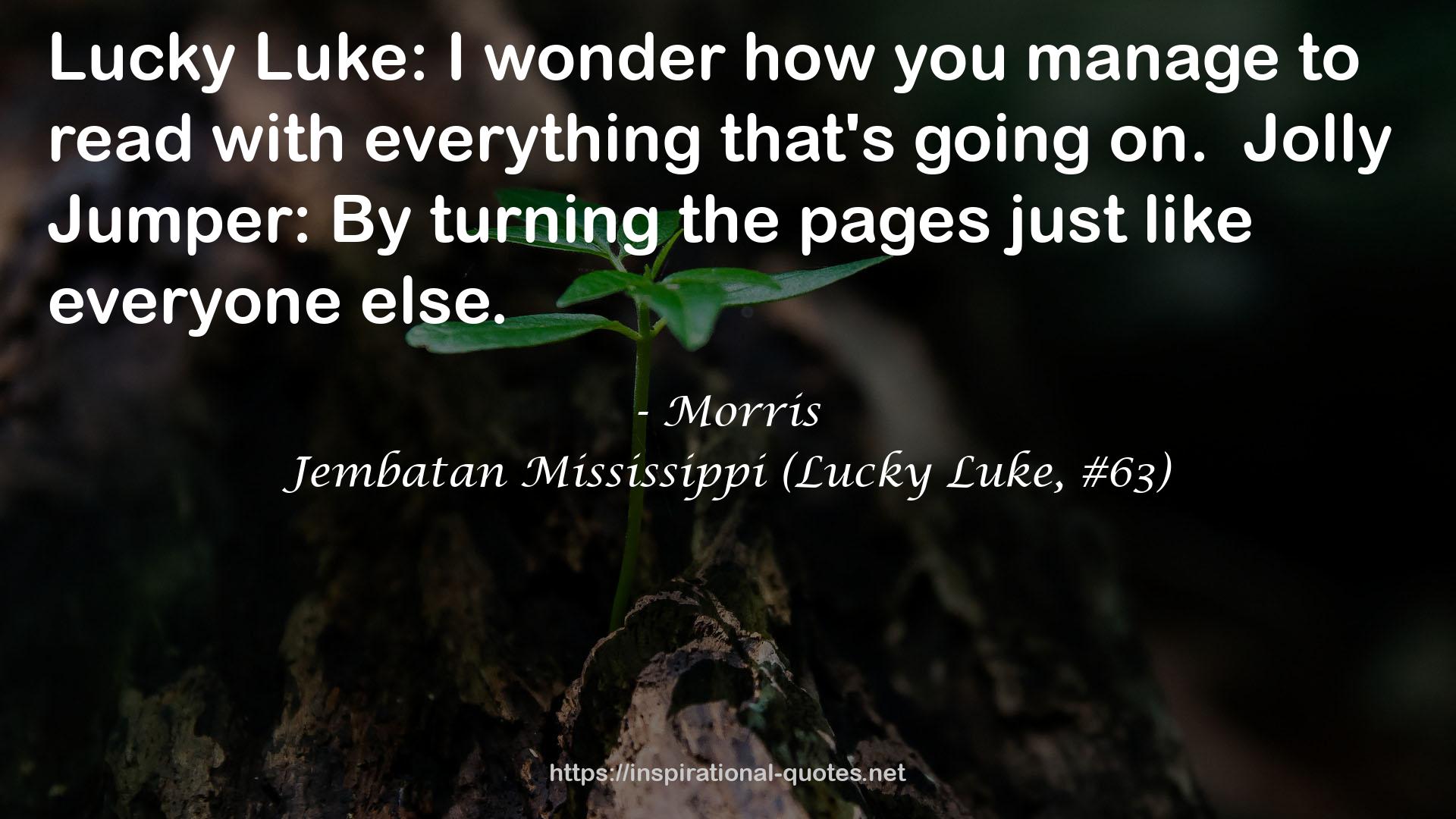 Jembatan Mississippi (Lucky Luke, #63) QUOTES