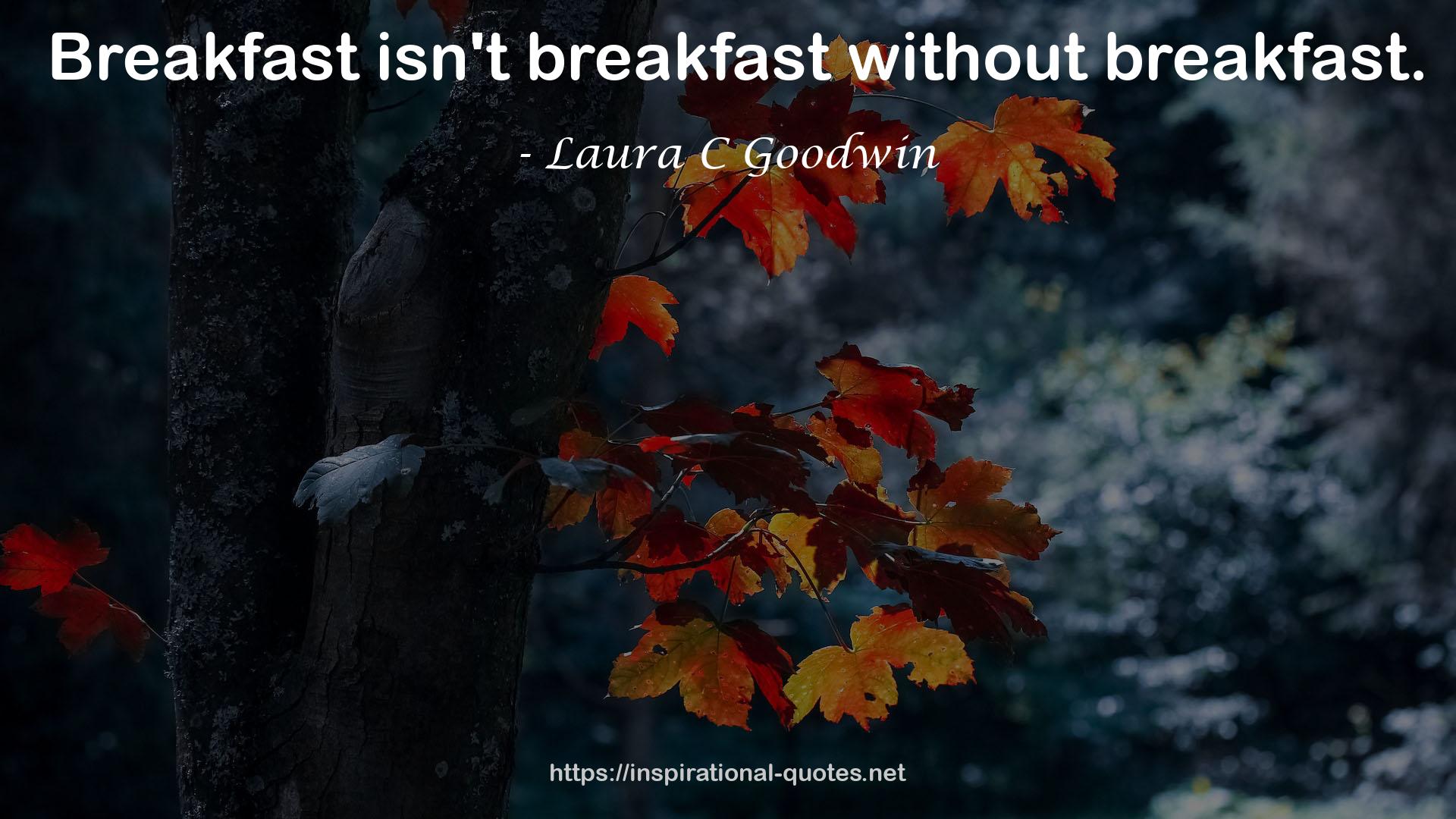 Laura C Goodwin QUOTES