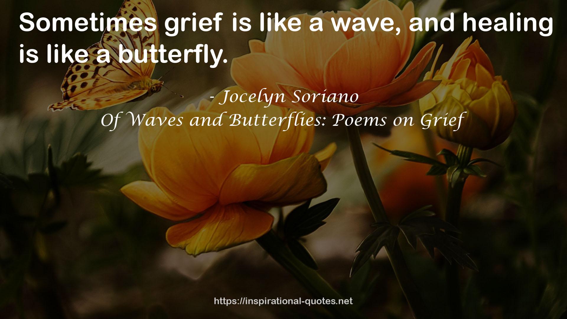 Of Waves and Butterflies: Poems on Grief QUOTES