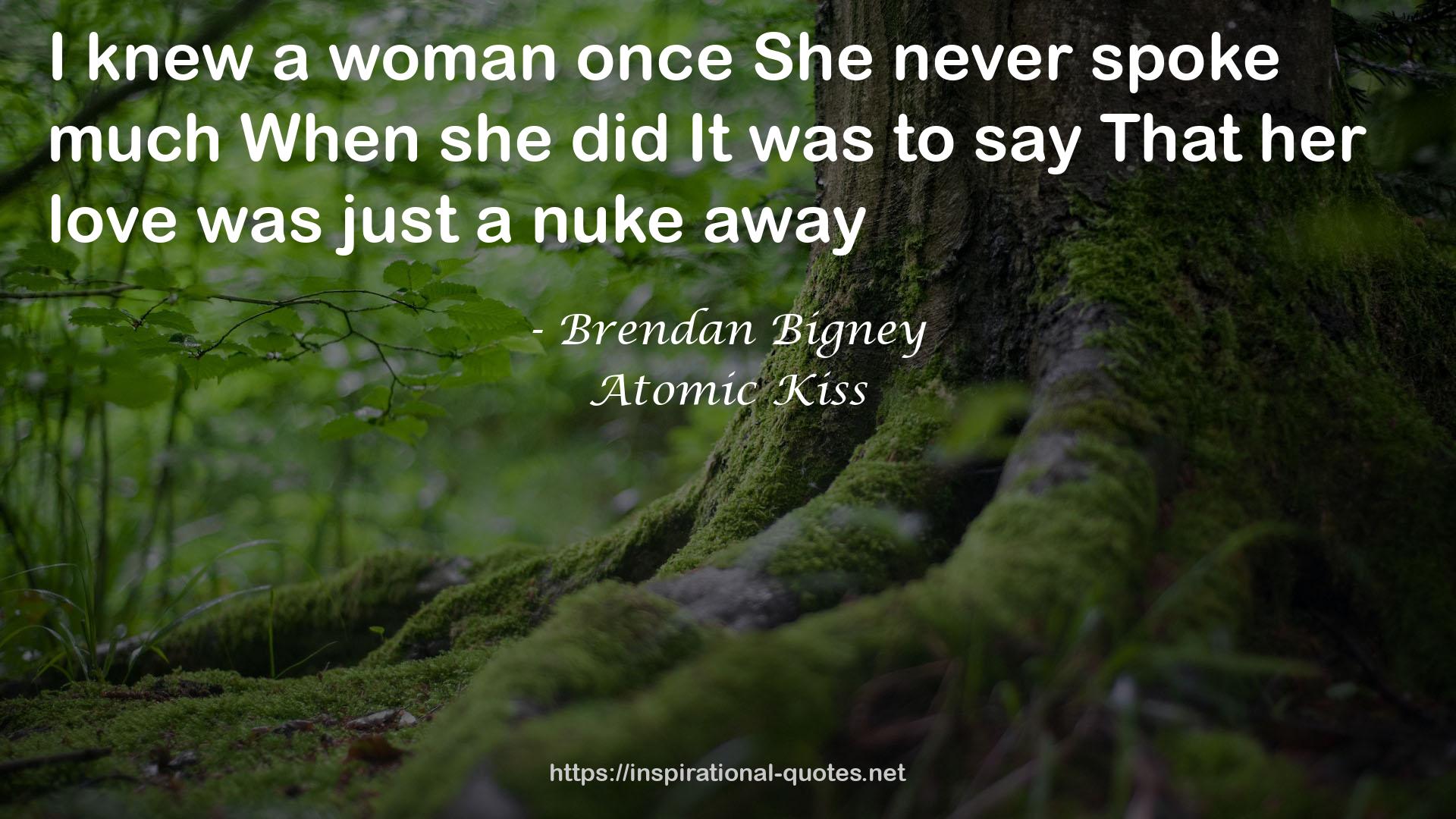 Atomic Kiss QUOTES