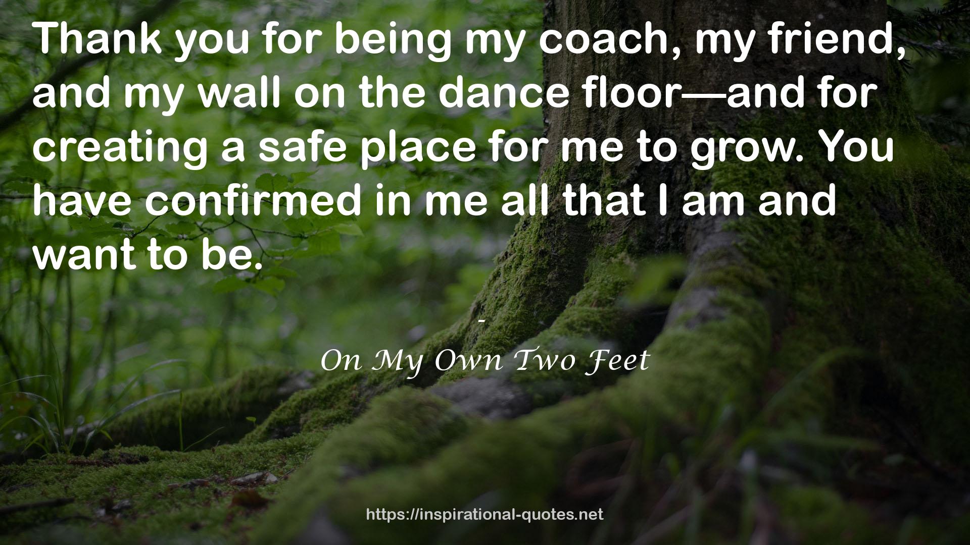 On My Own Two Feet QUOTES