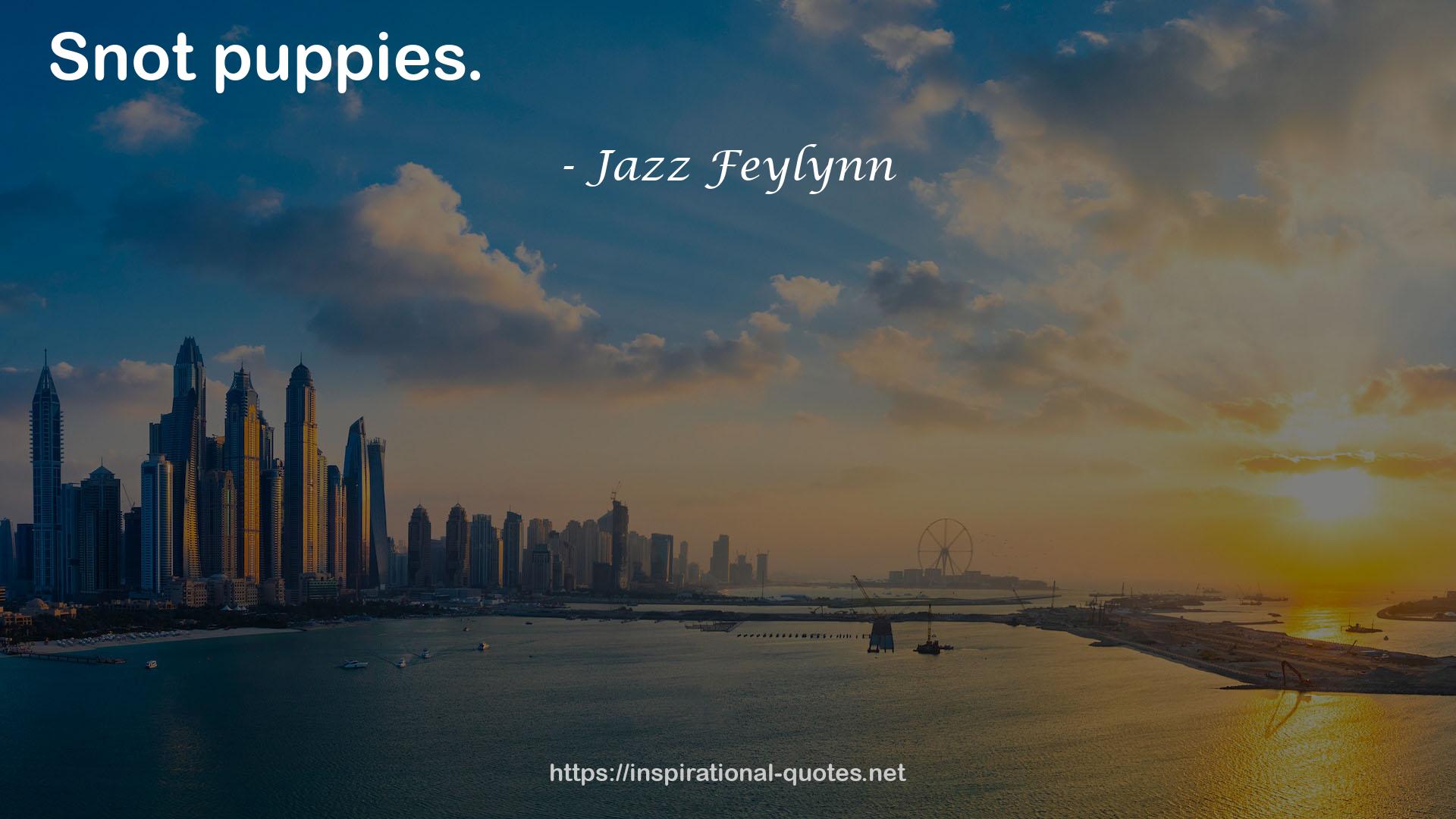 Jazz Feylynn QUOTES