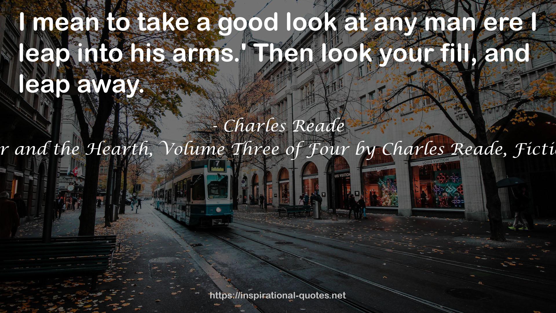 The Cloister and the Hearth, Volume Three of Four by Charles Reade, Fiction, Classics QUOTES