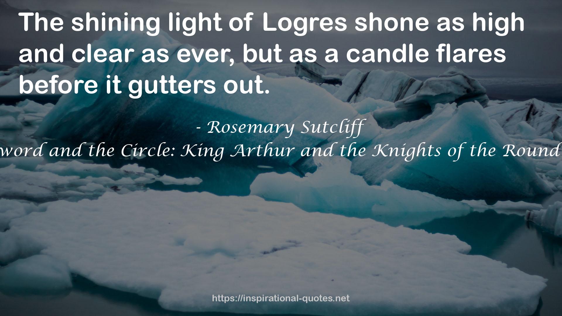 The Sword and the Circle: King Arthur and the Knights of the Round Table QUOTES