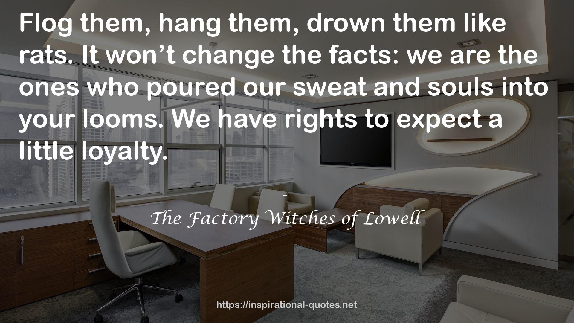 The Factory Witches of Lowell QUOTES