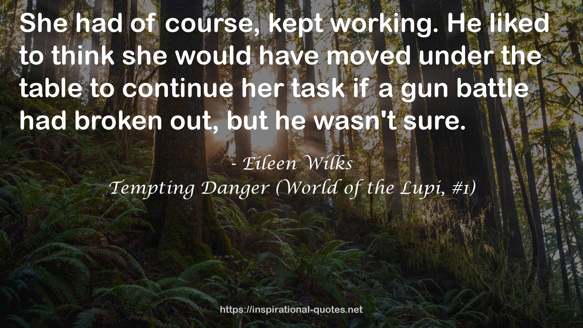 Tempting Danger (World of the Lupi, #1) QUOTES