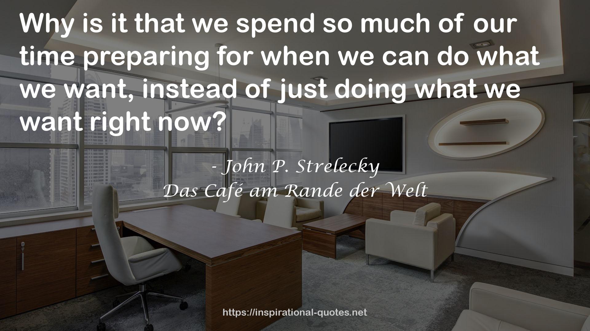 John P. Strelecky QUOTES