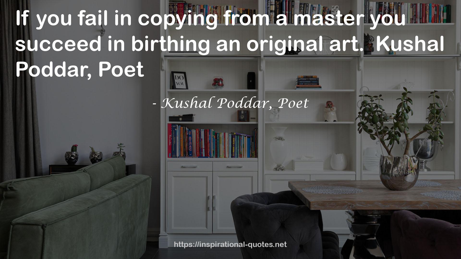 Kushal Poddar, Poet QUOTES