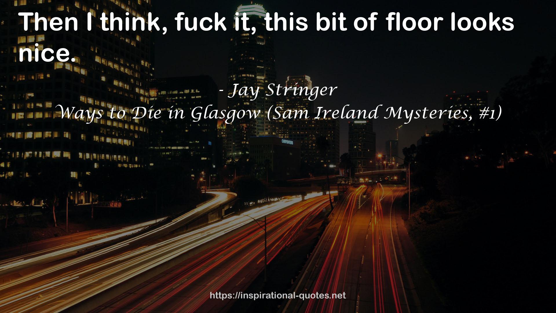 Ways to Die in Glasgow (Sam Ireland Mysteries, #1) QUOTES
