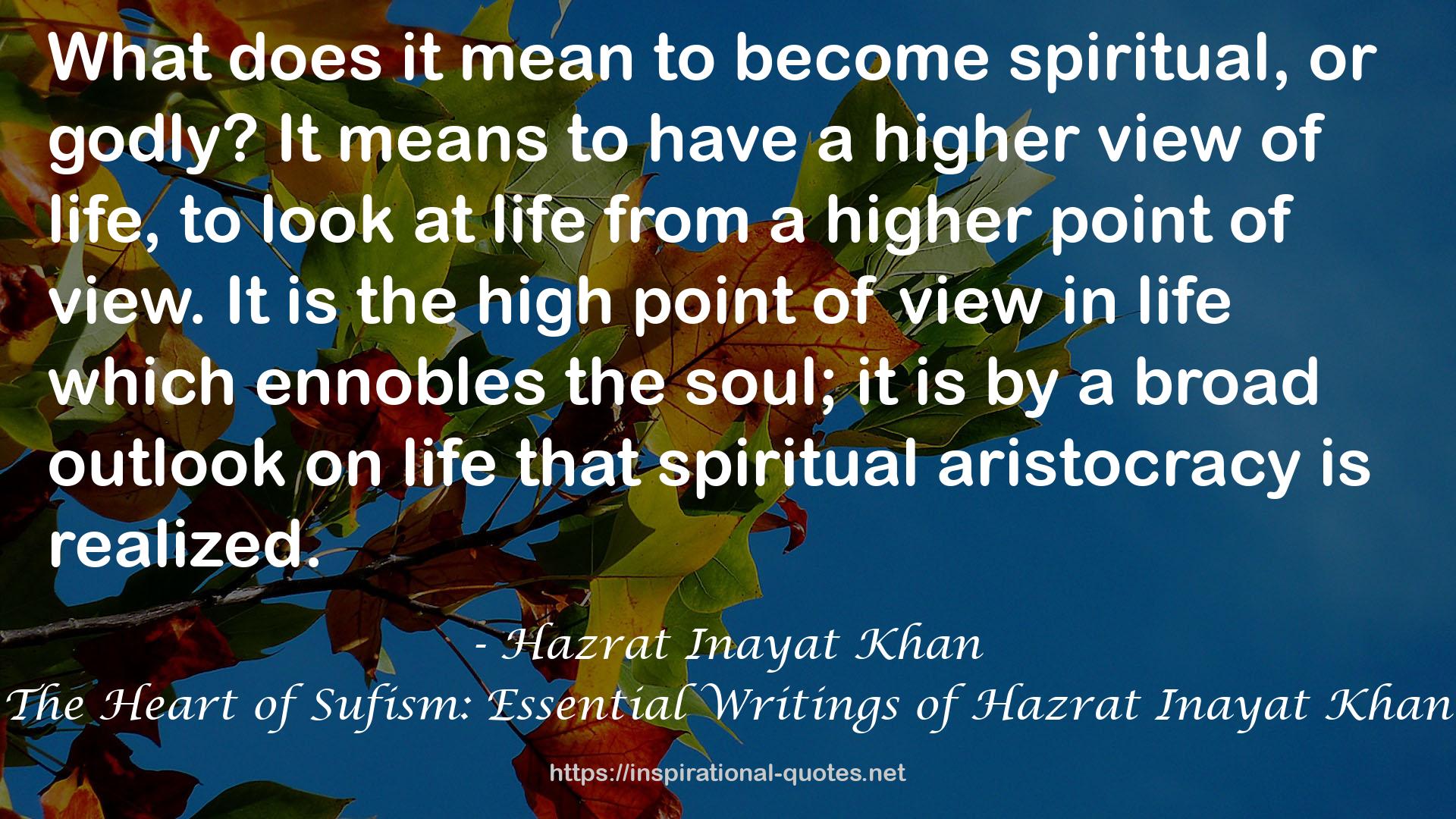 The Heart of Sufism: Essential Writings of Hazrat Inayat Khan QUOTES