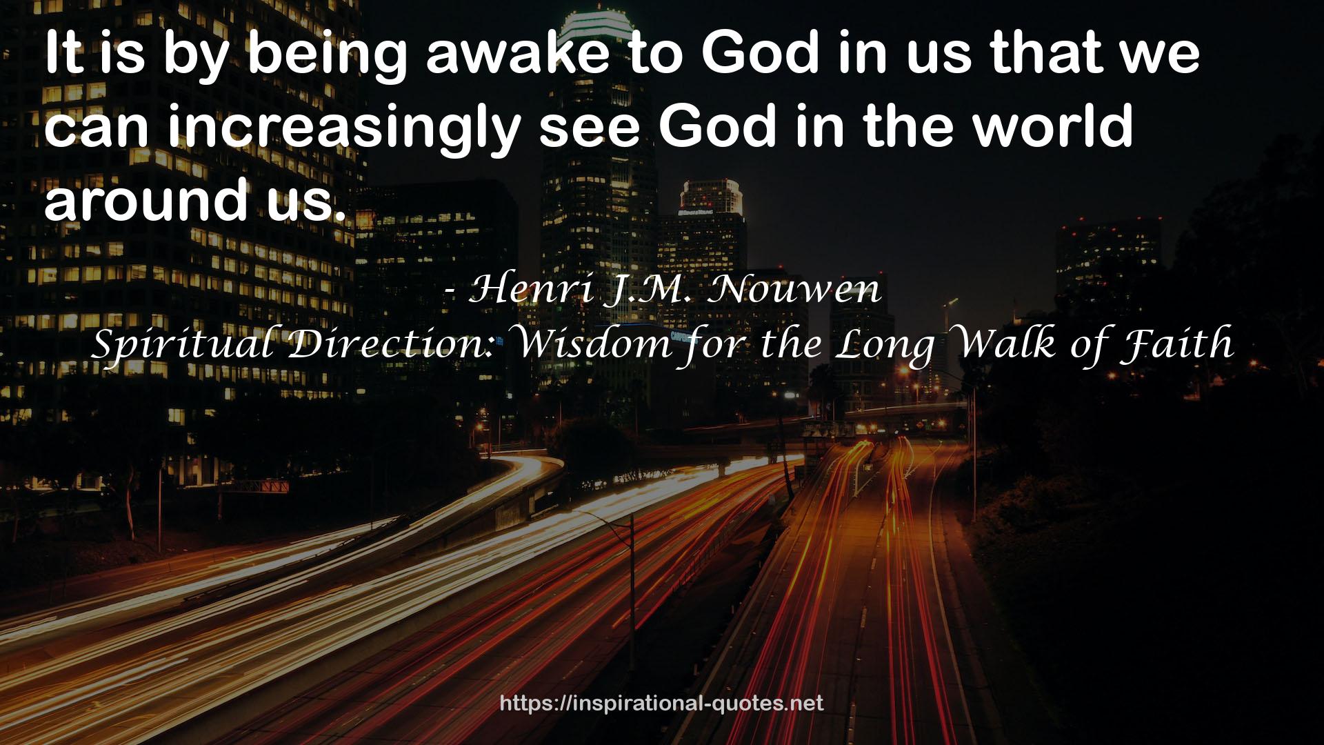 Spiritual Direction: Wisdom for the Long Walk of Faith QUOTES