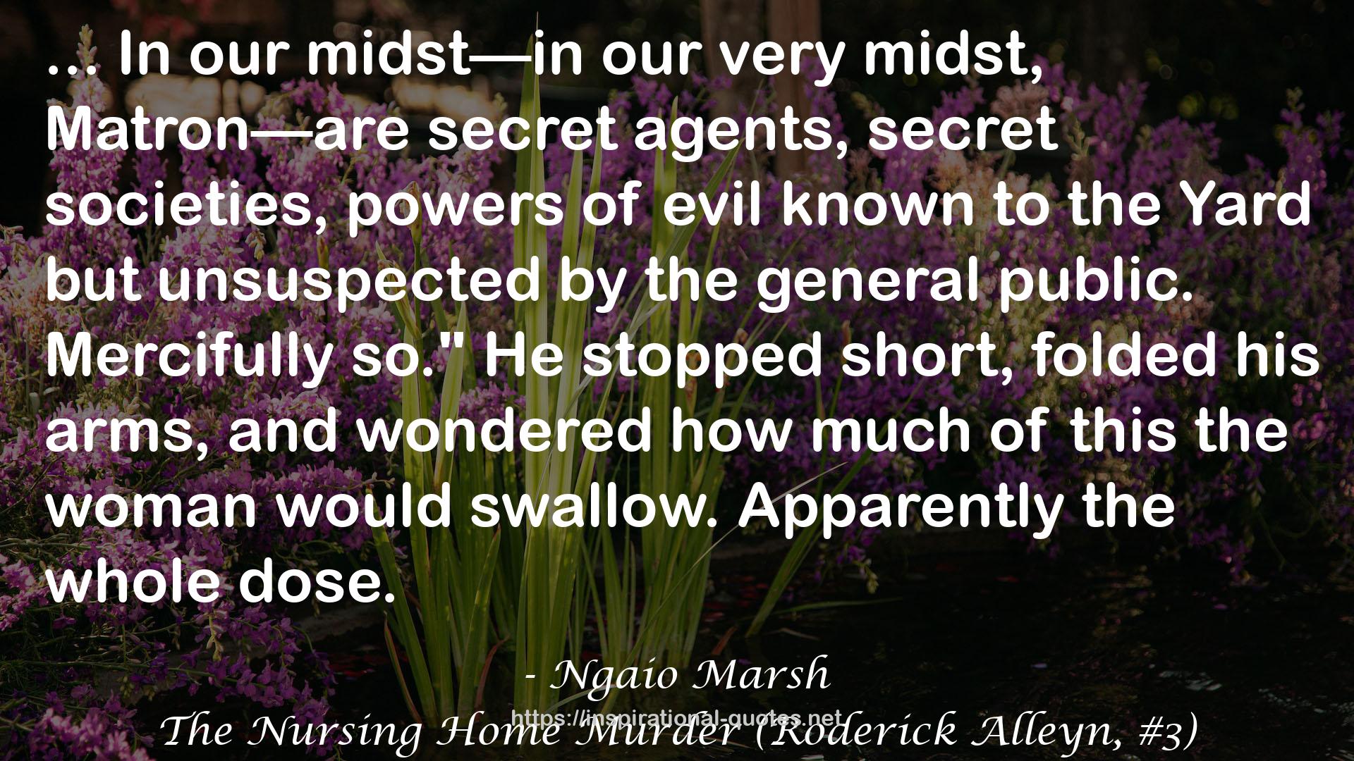 The Nursing Home Murder (Roderick Alleyn, #3) QUOTES