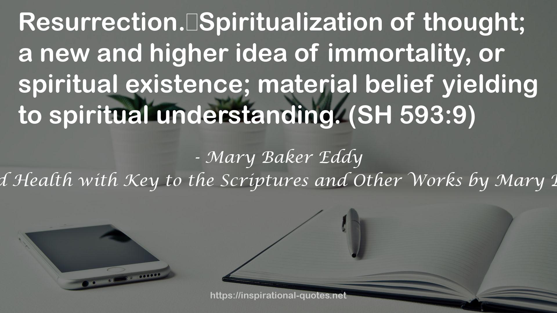 Science and Health with Key to the Scriptures and Other Works by Mary Baker Eddy QUOTES