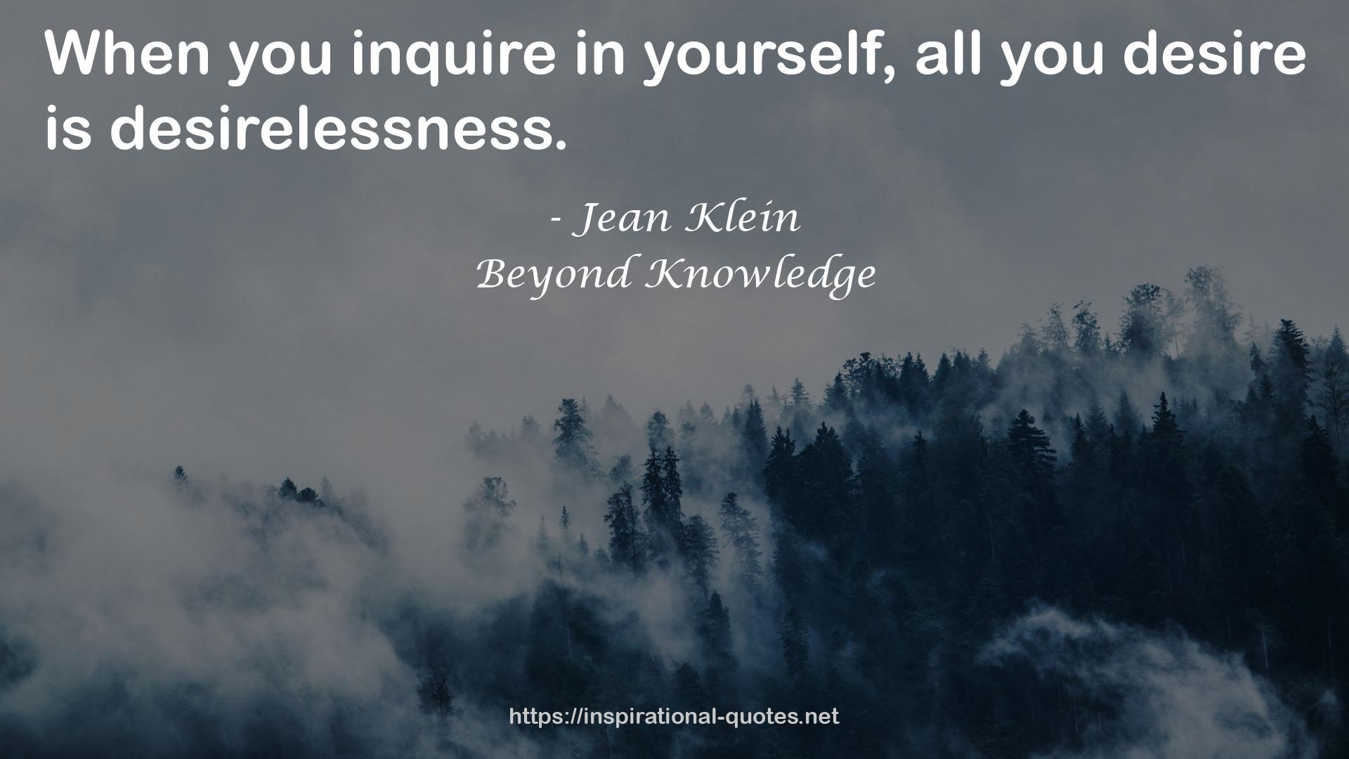 Beyond Knowledge QUOTES