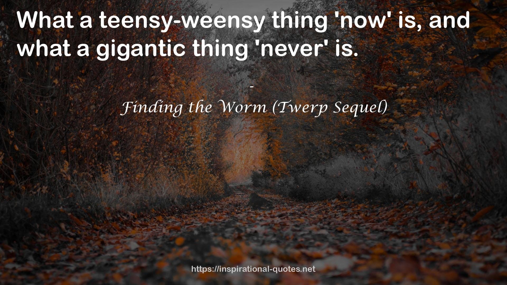 Finding the Worm (Twerp Sequel) QUOTES