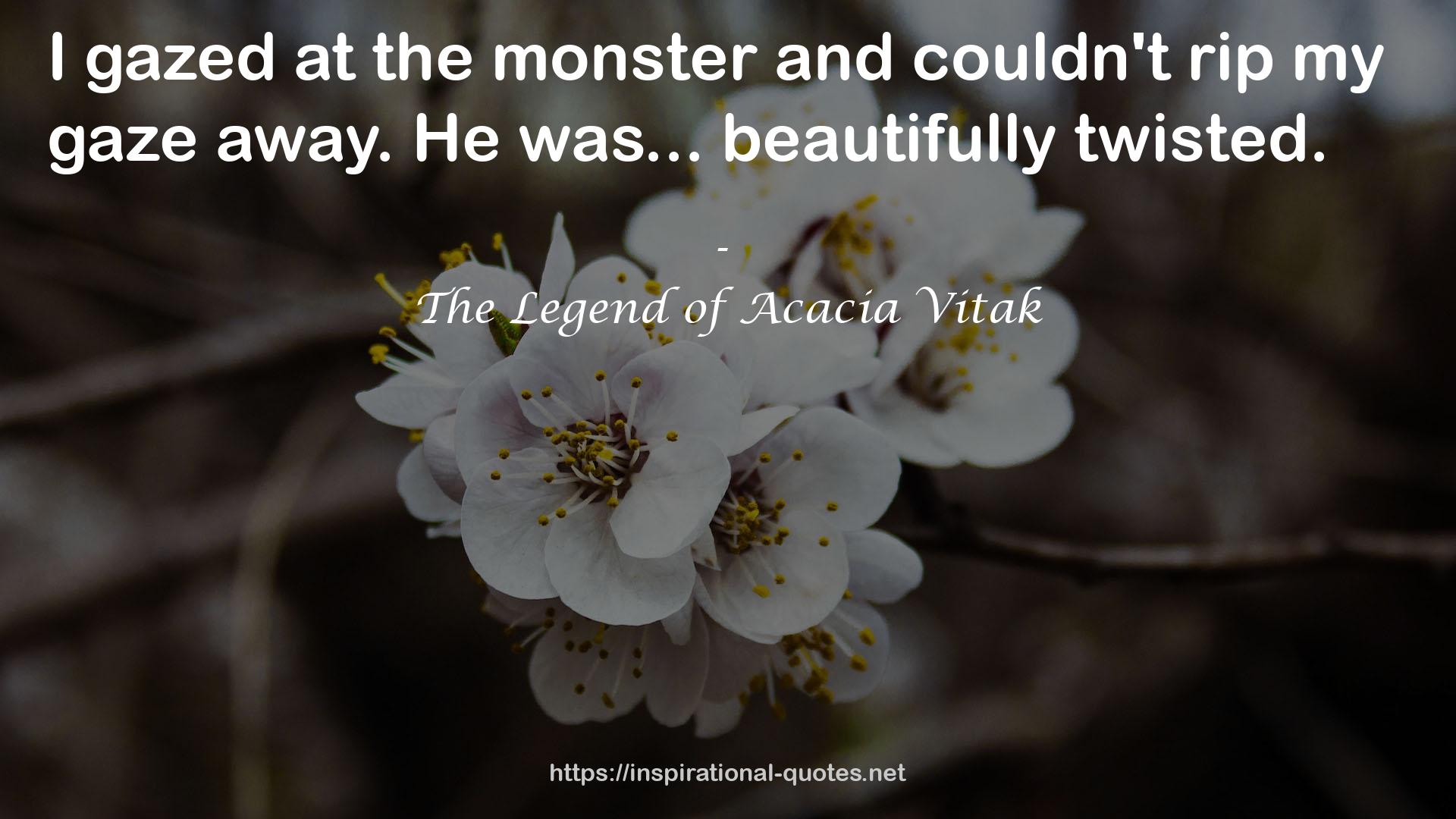 The Legend of Acacia Vitak QUOTES