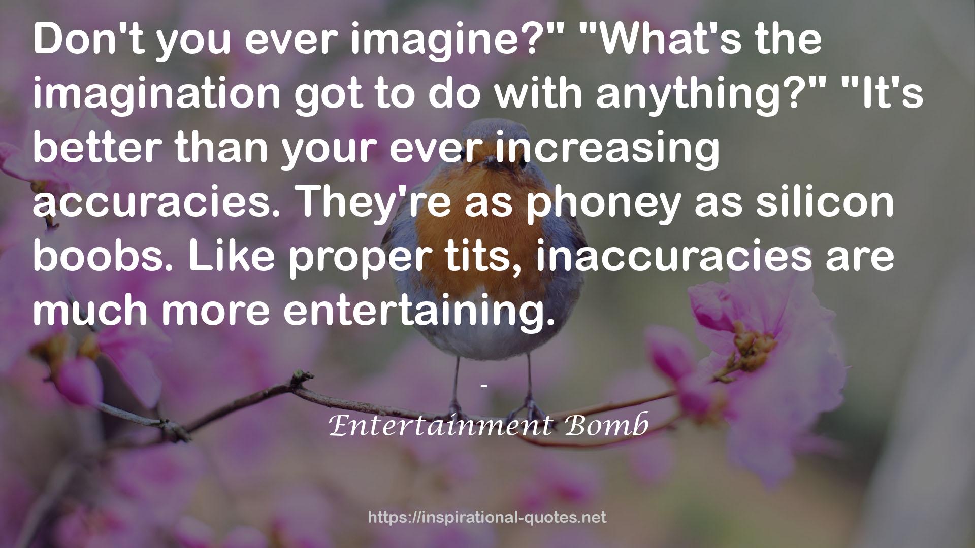 Entertainment Bomb QUOTES