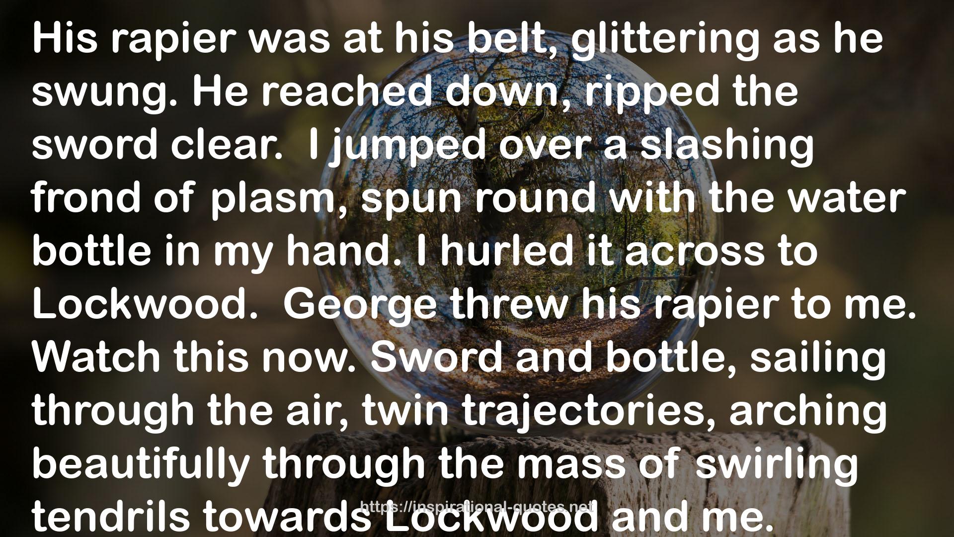 The Hollow Boy (Lockwood & Co., #3) QUOTES