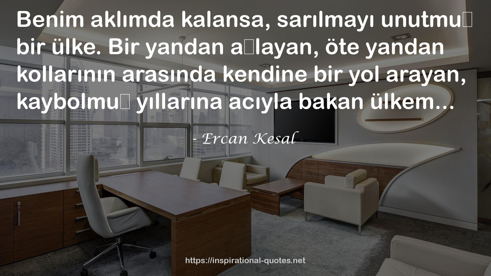 Ercan Kesal QUOTES