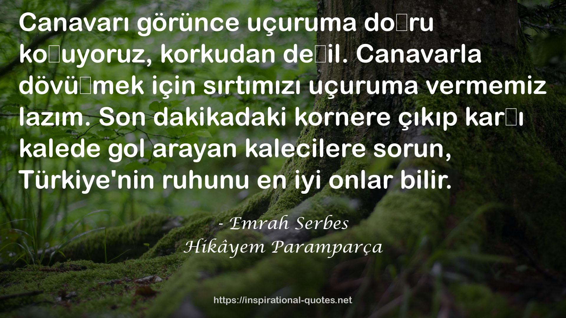 Hikâyem Paramparça QUOTES