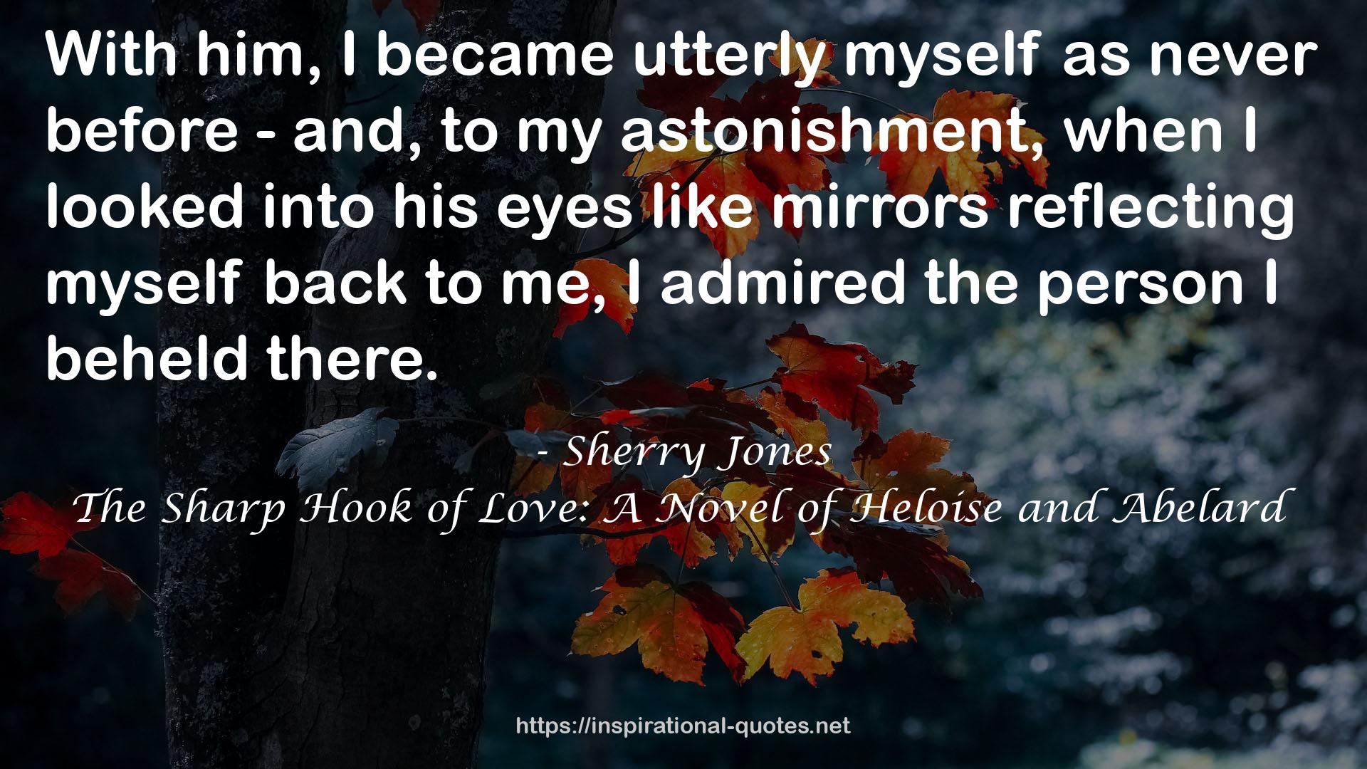 The Sharp Hook of Love: A Novel of Heloise and Abelard QUOTES