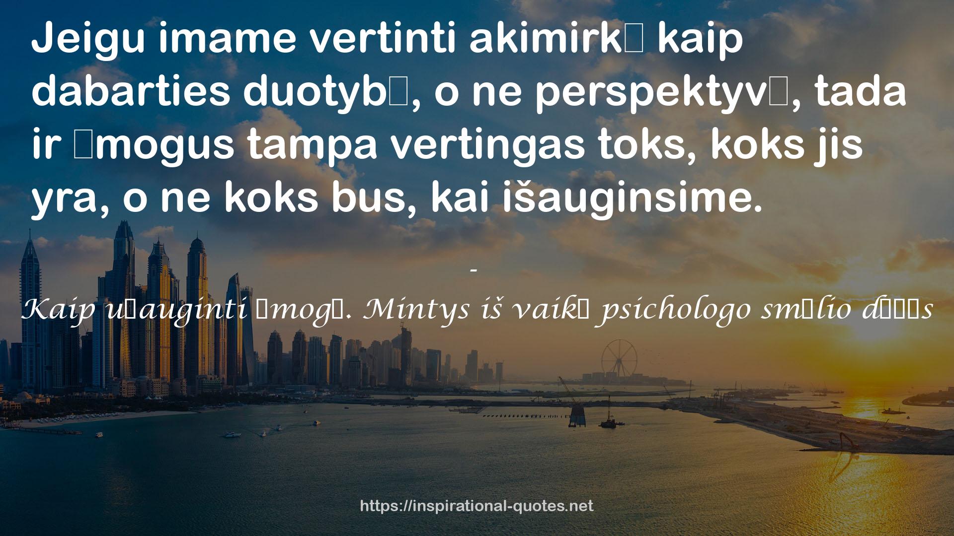 Kaip užauginti žmogų. Mintys iš vaikų psichologo smėlio dėžės QUOTES