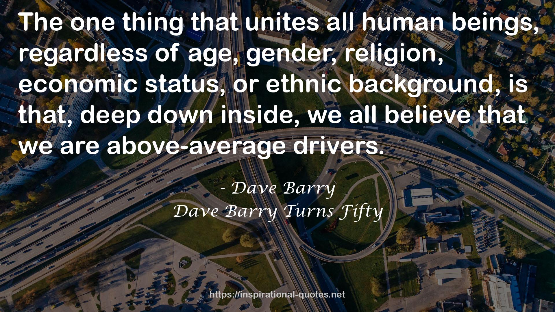 Dave Barry Turns Fifty QUOTES