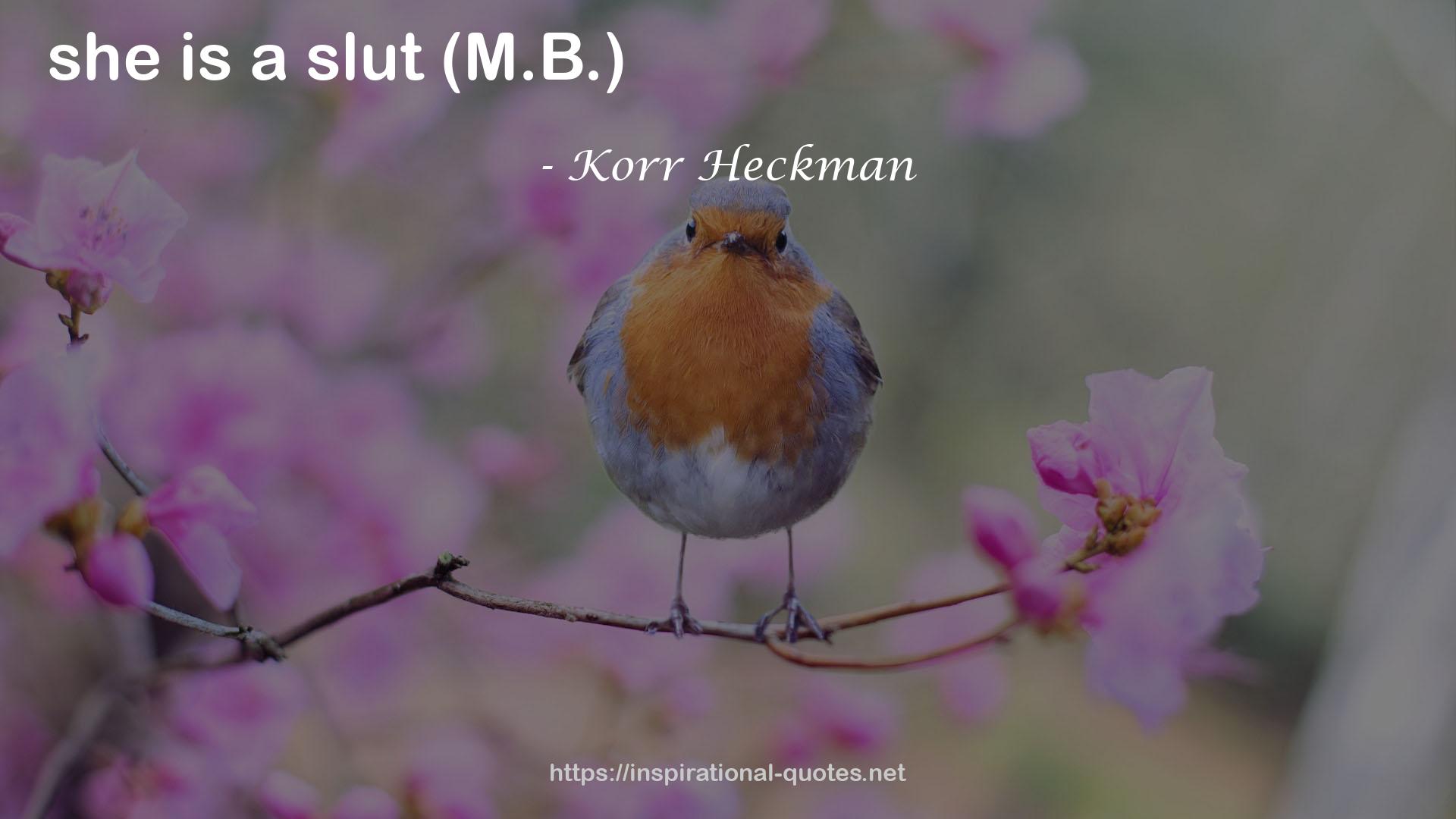 Korr Heckman QUOTES