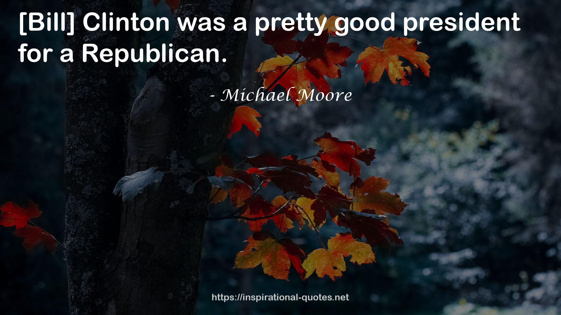Michael Moore QUOTES
