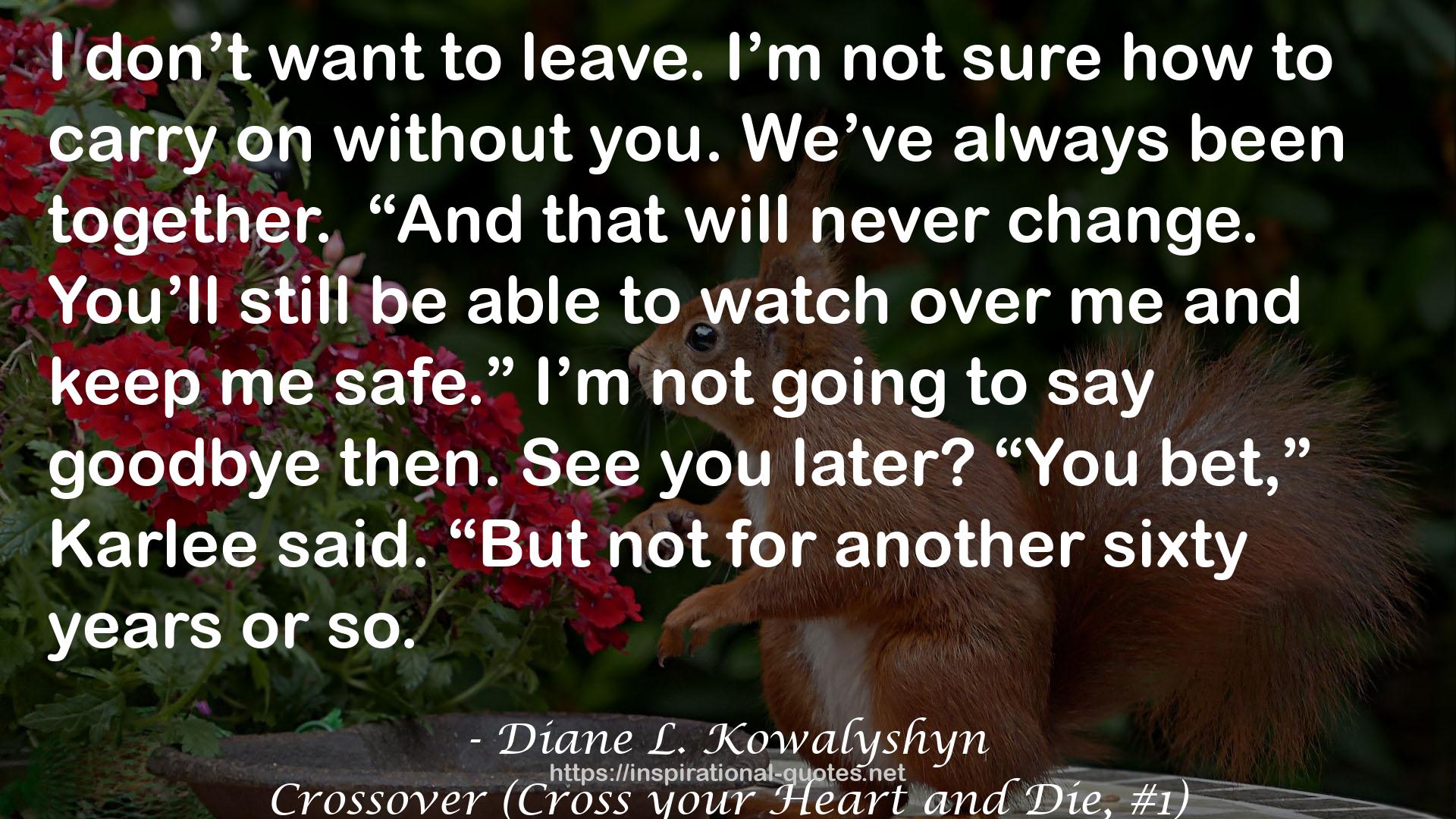 Crossover (Cross your Heart and Die, #1) QUOTES