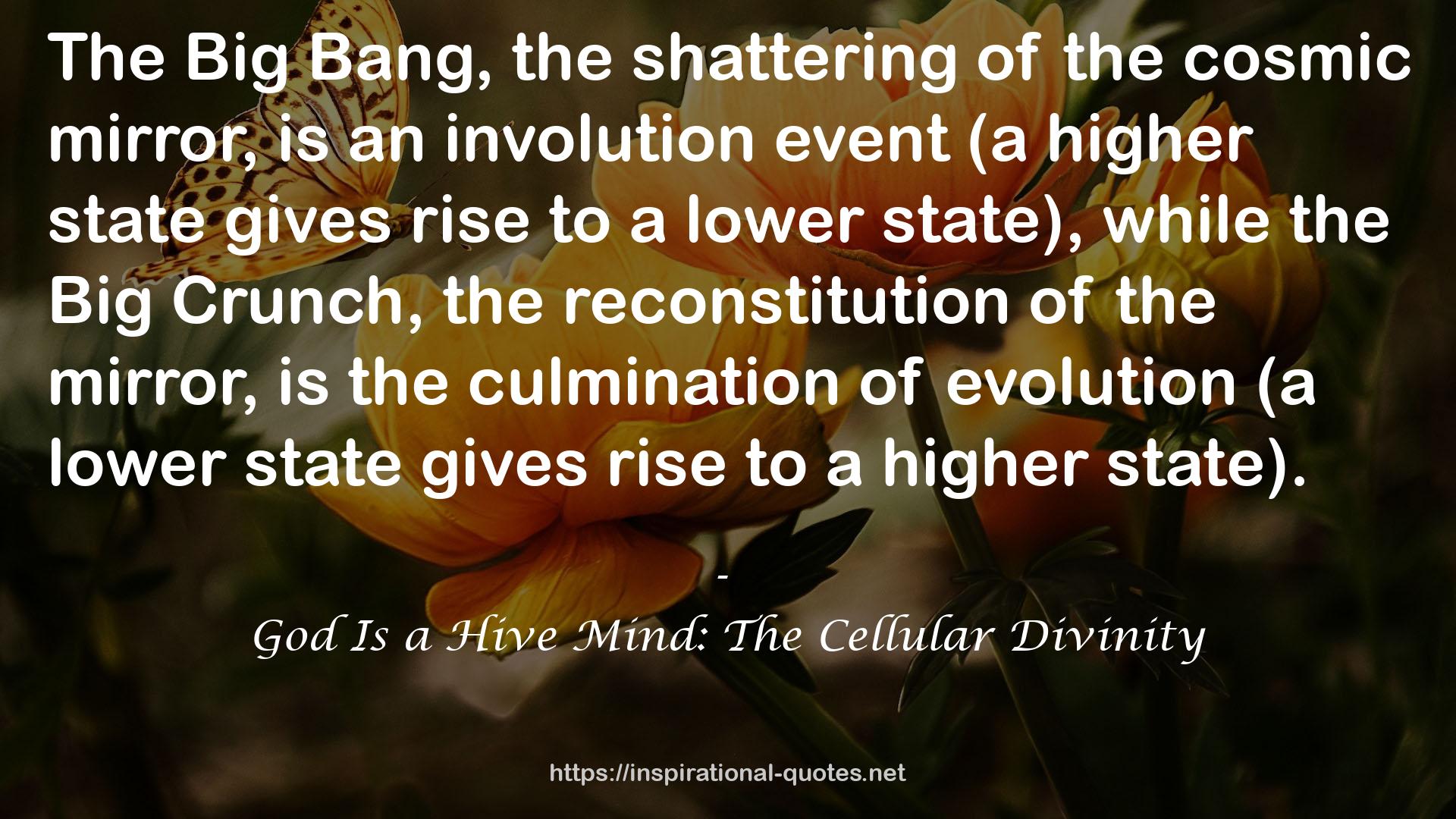 God Is a Hive Mind: The Cellular Divinity QUOTES
