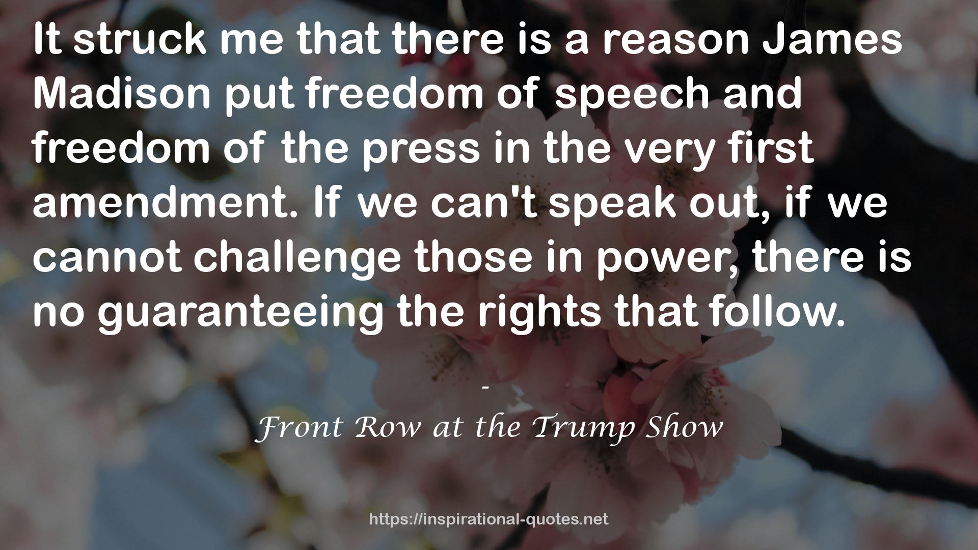 Front Row at the Trump Show QUOTES