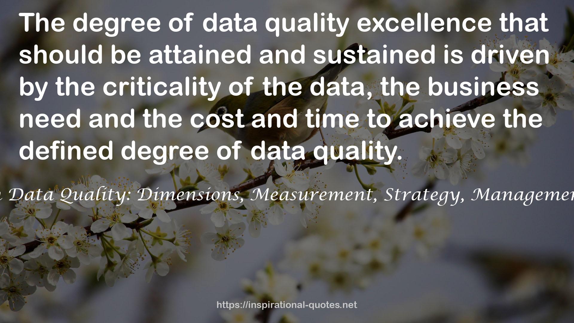 Rupa Mahanti, in Data Quality: Dimensions, Measurement, Strategy, Management, and Governance QUOTES