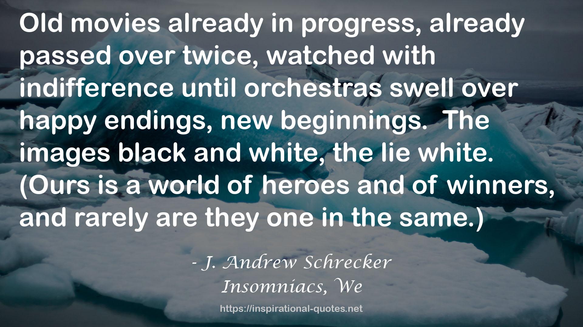 J. Andrew Schrecker QUOTES