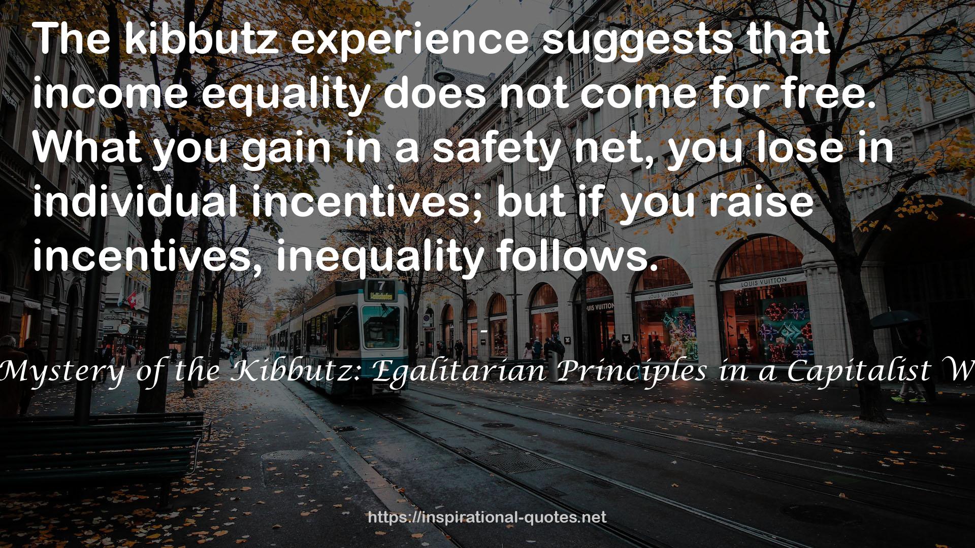 The Mystery of the Kibbutz: Egalitarian Principles in a Capitalist World QUOTES