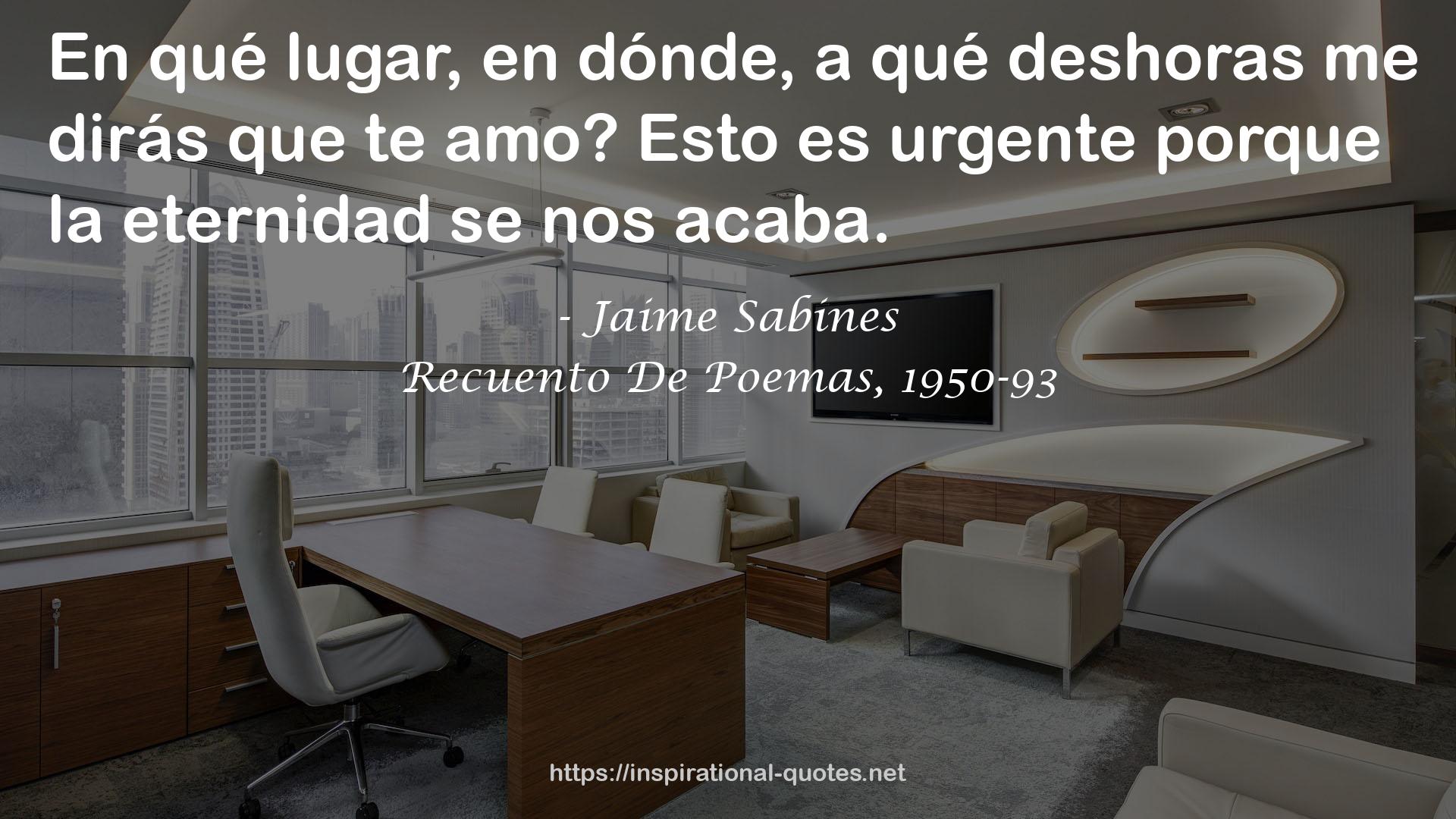 Recuento De Poemas, 1950-93 QUOTES