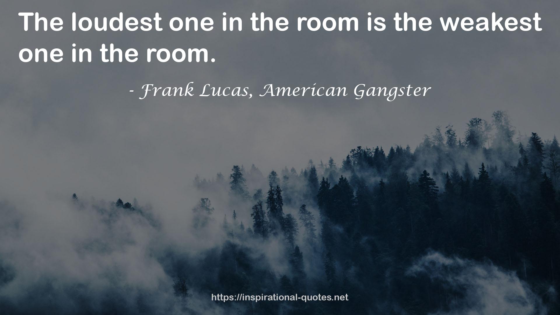 Frank Lucas, American Gangster QUOTES