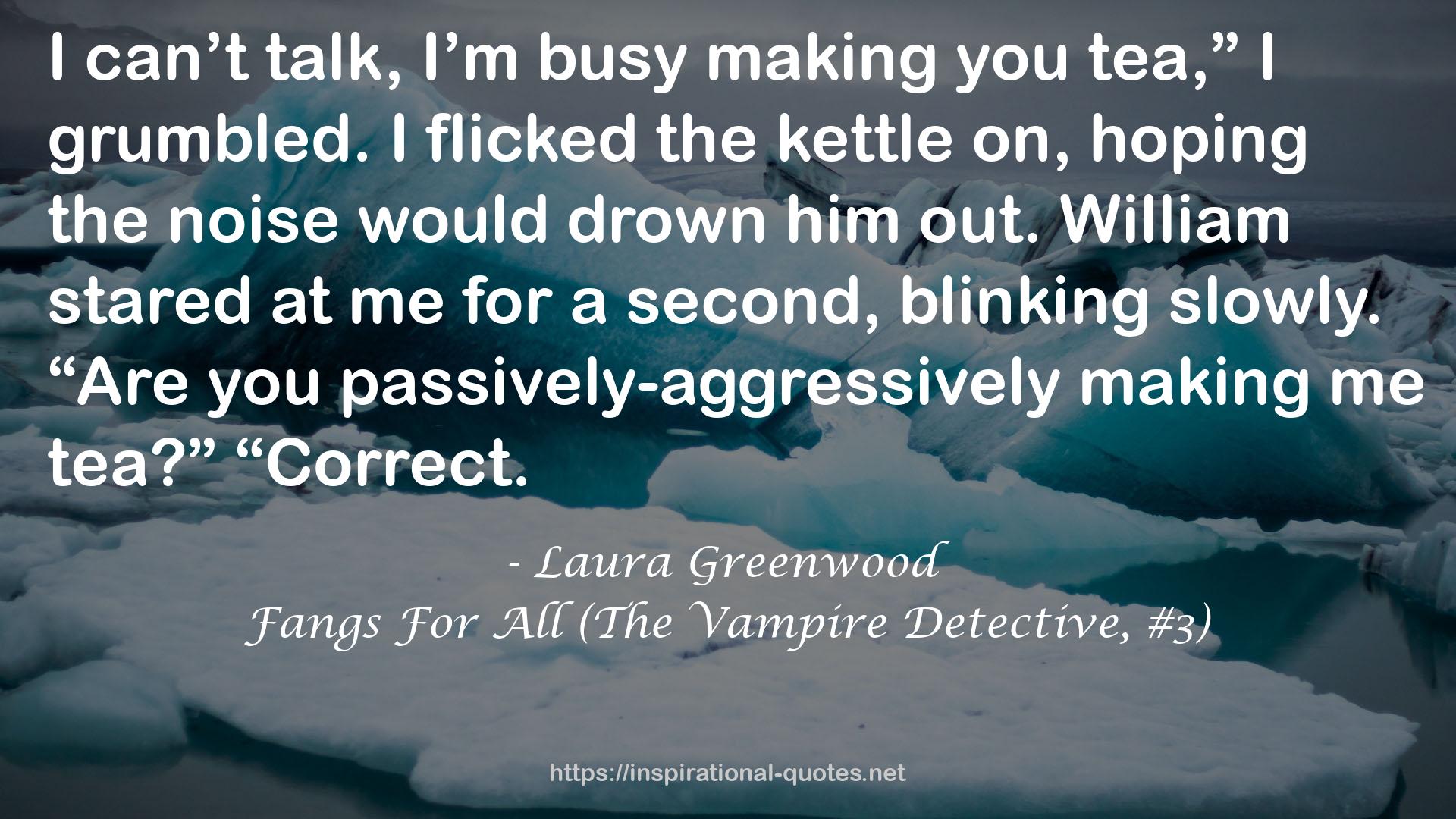 Fangs For All (The Vampire Detective, #3) QUOTES