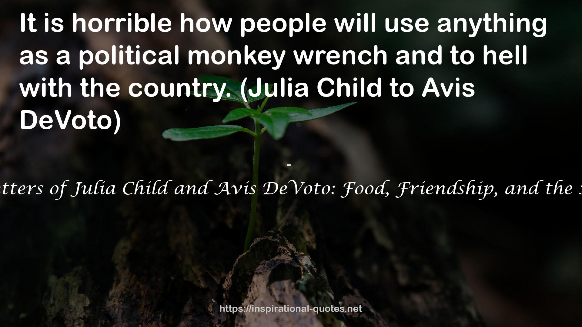 a political monkey wrench  QUOTES