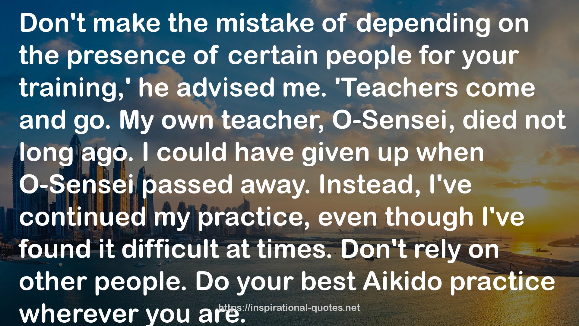 Journey to the Heart of Aikido: The Teachings of Motomichi Anno Sensei QUOTES