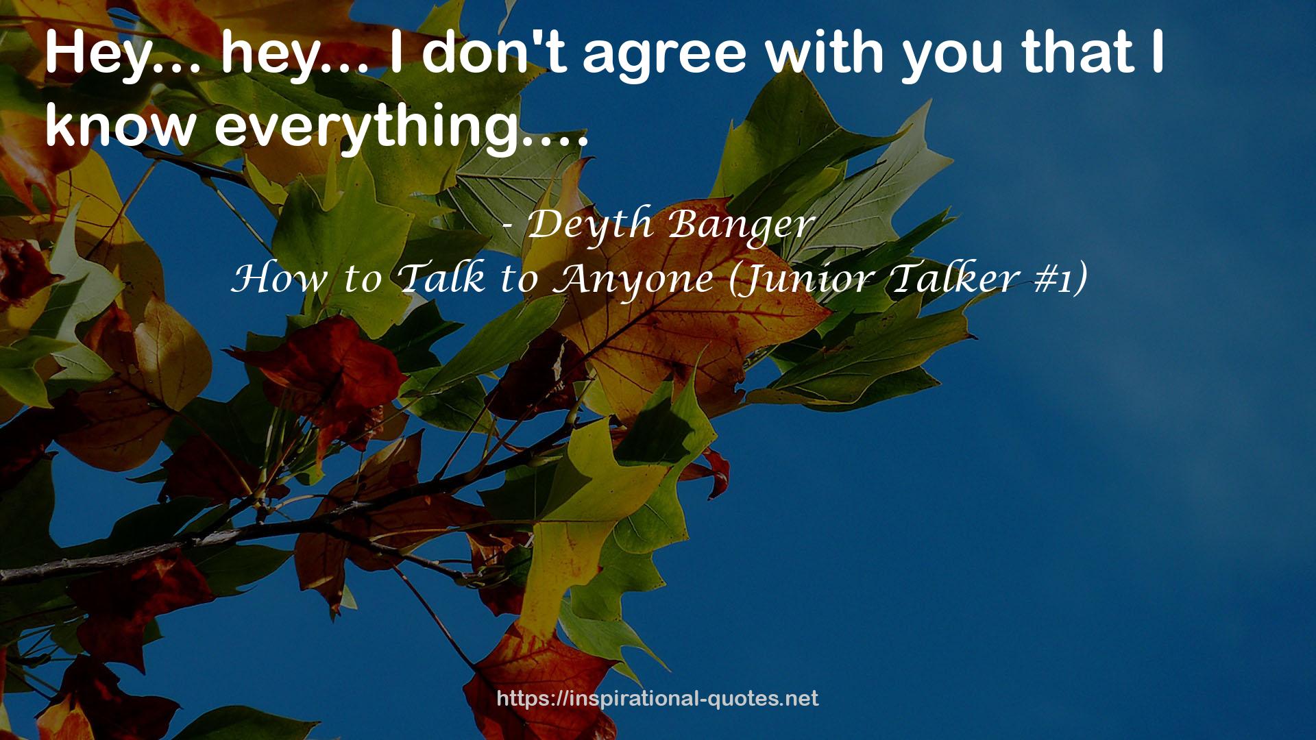 How to Talk to Anyone (Junior Talker #1) QUOTES
