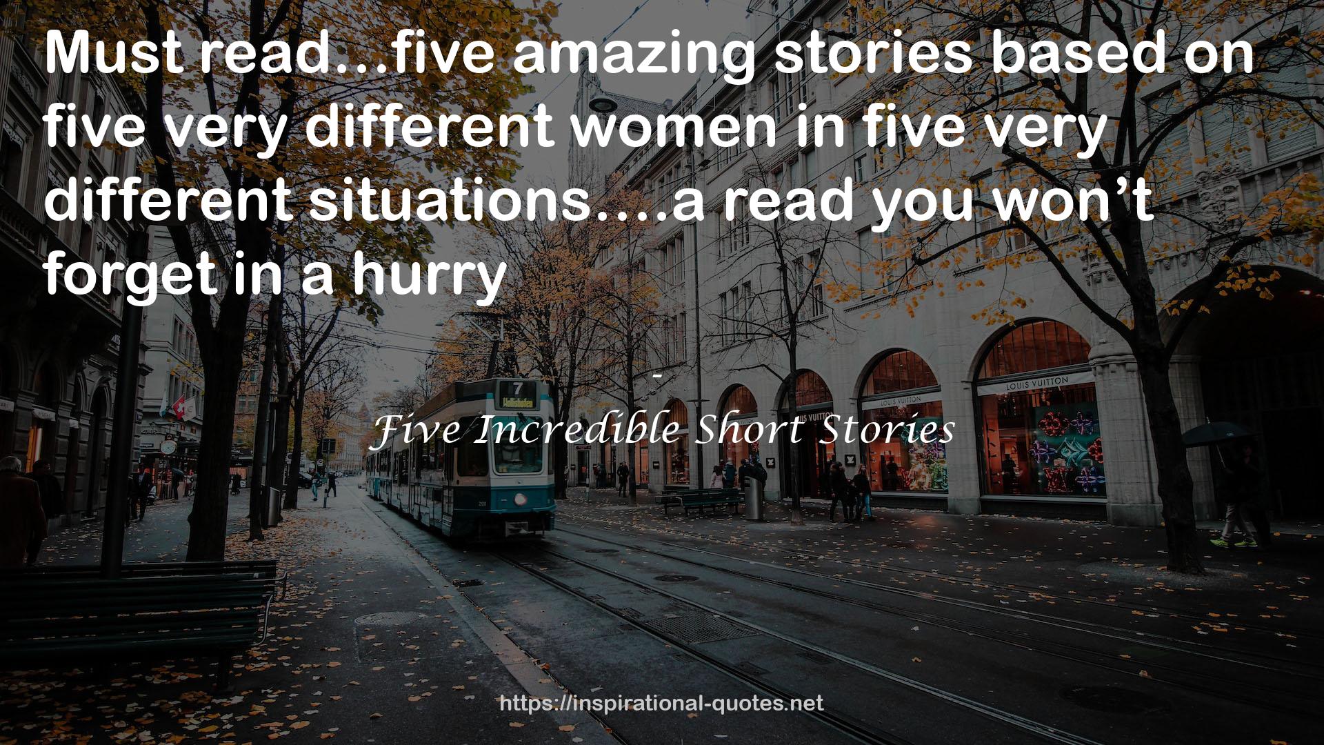 Five Incredible Short Stories QUOTES